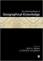 The Sage Handbook of Geographical Knowledge - Agnew, John / Livingstone, David N (Hrsg.)