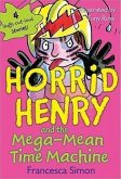 Horrid Henry and the Mega-Mean Time Machine