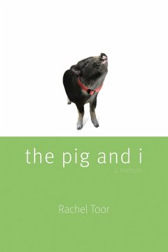 The Pig and I - Toor, Rachel