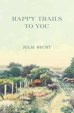 Happy Trails to You - Hecht, Julie