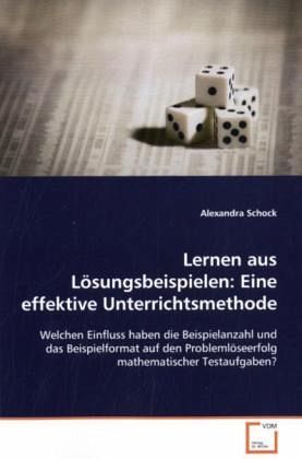 Lernen aus Lösungsbeispielen: Eine effektive Unterrichtsmethode Lernen aus Lösungsbeispielen: Eine effektive Unterrichtsmethode