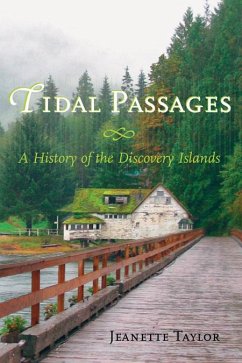 Tidal Passages: A History of the Discovery Islands - Taylor, Jeanette