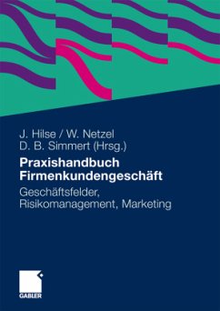Praxishandbuch Firmenkundengeschäft - Hilse, Jürgen / Netzel, Werner / Simmert, Diethard B. (Hrsg.)