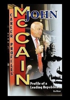 John McCain: Profile of a Leading Republican - Wizner, Kira
