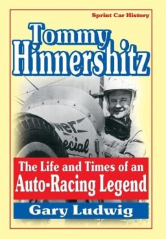 Tommy Hinnershitz. the Life and Times of an Auto-Racing Legend - Ludwig, Gary