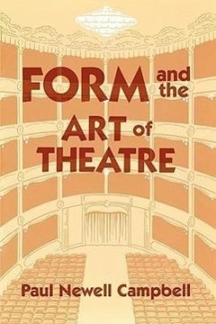 Form and the Art of Theatre - Campbell, Paul Newell