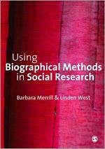 Using Biographical Methods in Social Research - Merrill, Barbara; West, Linden
