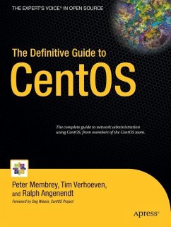 The Definitive Guide to CentOS - Membrey, Peter;Verhoeven, Tim;Angenendt, Ralph