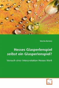 Hesses Glasperlenspiel selbst ein Glasperlenspiel? - Borbely, Monika