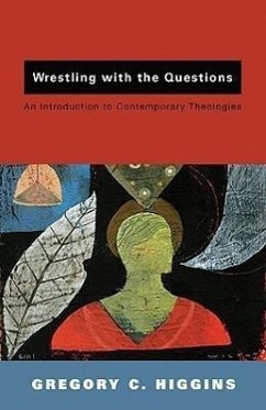 Wrestling with the Questions - Higgins, Gregory