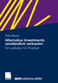 Alternative Investments verständlich verkaufen - Meyer, Ralf