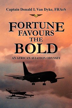 Fortune Favours the Bold - Dyke, Donald L. van; Capt Donald L. Van Dyke Fraes, Donald L.; Capt