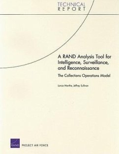 A RAND Analysis Tool for Intelligence, Surveillance, and Reconnaissance: The Collections Operations Model - Menthe, Lance; Sullivan, Jeffrey