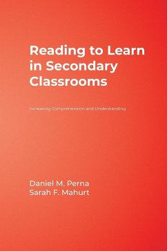 Reading to Learn in Secondary Classrooms - Perna, Daniel M.; Mahurt, Sarah F.