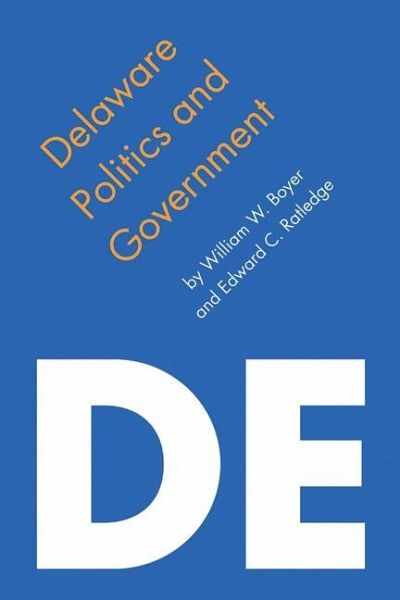 Delaware Politics and Government Delaware Politics and Government