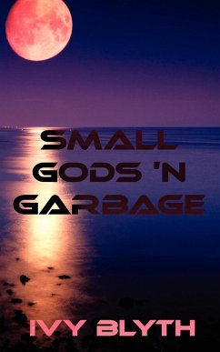 Small Gods 'n Garbage - Blyth, Ivy