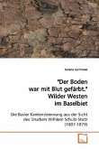 "Der Boden war mit Blut gefärbt." Wilder Westen im Baselbiet