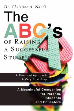 The ABC's of Raising a Successful Student - Nandi, Christine A.; Nandi, Christine A.