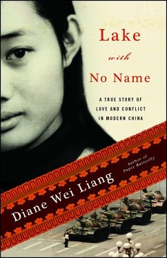 Lake with No Name: A True Story of Love and Conflict in Modern China - Liang, Diane Wei