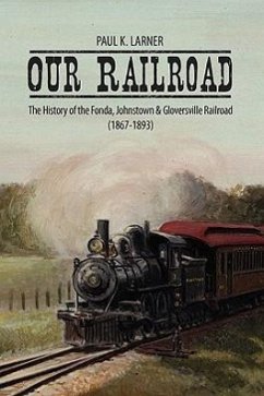 Our Railroad - Larner, Paul K.