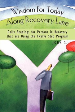 Wisdom for Today Along Recovery Lane - John S., S.; John S.