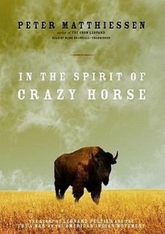 In the Spirit of Crazy Horse: The Story of Leonard Peltier and the FBI's War on the American Indian Movement - Matthiessen, Peter