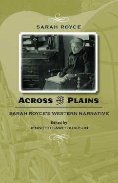 Across the Plains: Sarah Royce's Western Narrative - Royce, Sarah