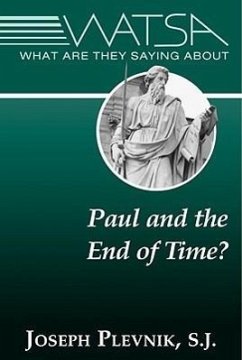 What Are They Saying about Paul and the End Time? - Plevnik, Joseph