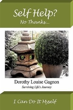 Self Help? No Thanks, I Can Do It Myself - Gagnon, Dorothy Louise