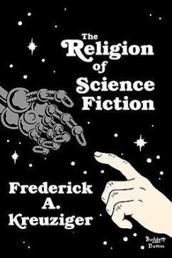 The Religion of Science Fiction - Kreuziger, Frederick A