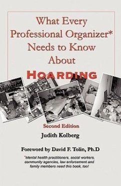 What Every Professional Organizer Needs to Know About Hoarding - Kolberg, Judith