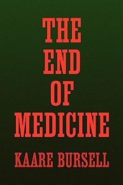 The End of Medicine - Bursell, Kaare