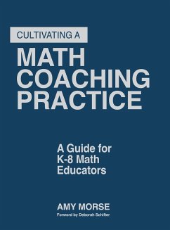 Cultivating a Math Coaching Practice - Morse, Amy