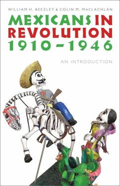 Mexicans in Revolution, 1910-1946 - Beezley, William H; MacLachlan, Colin M