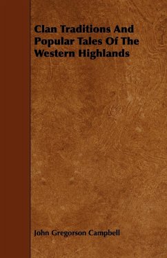 Clan Traditions and Popular Tales of the Western Highlands - Campbell, John Gregorson