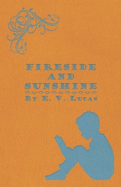 Fireside and Sunshine - Lucas, E. V.
