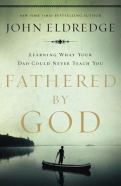 Fathered by God - Eldredge, John