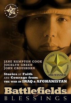 Stories of Faith and Courage from the War in Iraq & Afghanistan - Cook, Jane Hampton; Croushorn, John; Green, Jocelyn