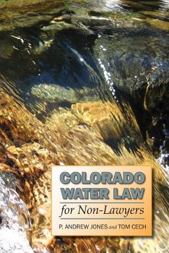 Colorado Water Law for Non-Lawyers - Jones, P. Andrew; Cech, Tom