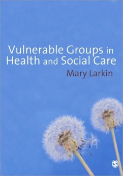 Vulnerable Groups in Health and Social Care - Larkin, Mary