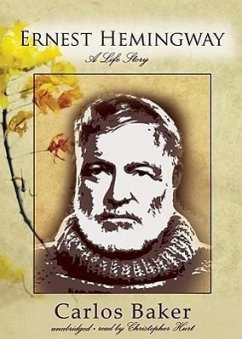 Ernest Hemingway: A Life Story - Baker, Carlos