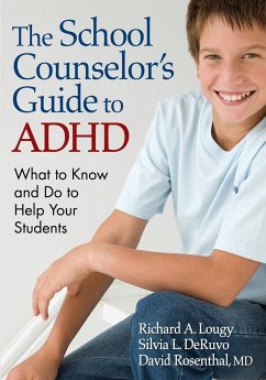 The School Counselor's Guide to ADHD - Lougy, Richard A.; Deruvo, Silvia L.; Rosenthal, MD David