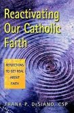 Reactivating Our Catholic Faith