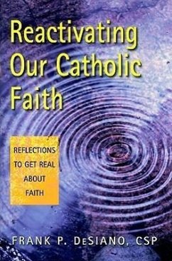 Reactivating Our Catholic Faith - Desiano, Frank P