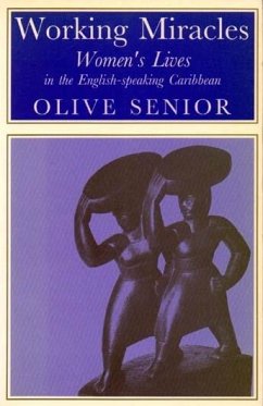 Working Miracles: Women's Lives in the English-Speaking Caribbean - Senior, Olive