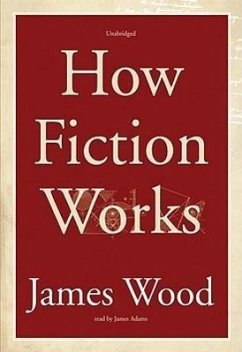 How Fiction Works - Wood, James