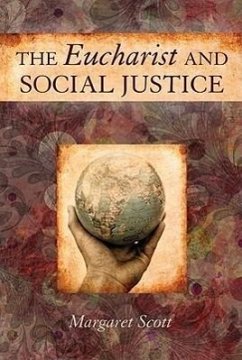 The Eucharist and Social Justice - Scott, Margaret