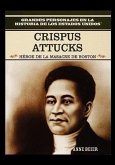 Crispus Attucks: Hero of the Boston Massacre