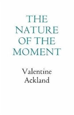 The Nature of the Moment - Ackland, Valentine