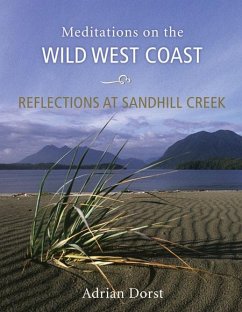 Reflections at Sandhill Creek: Meditations on the Wild West Coast - Dorst, Adrian